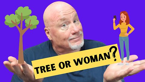 Which is Safer For A Man? To Open Up & Share His Secrets With A Woman....or a Tree?