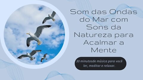 Som das Ondas do Mar para Acalmar a Mente com Sons da Natureza