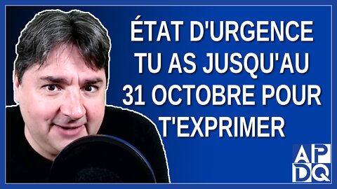 État d'urgence - Tu as jusqu'au 31 octobre pour t'exprimer