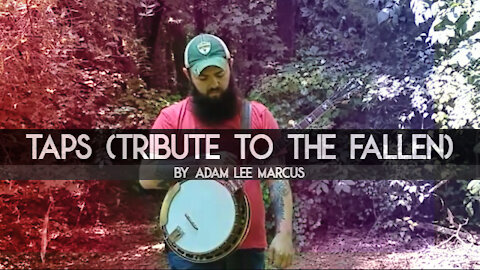 "Taps" (Tribute to the Fallen) on Banjo by Adam Lee Marcus