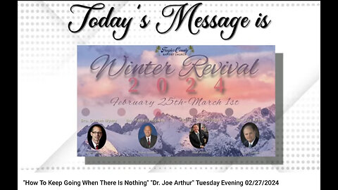 Winter Revival: "He'll Do It Again" "Dr Joe Arthur" Wednesday Evening 02 28 2024