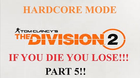 The Division 2: Hardcore Mode. Will we make through day 5!!!!