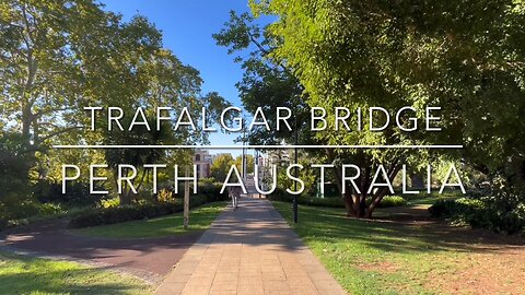 Exploring Perth Australia: A Walking Tour of Trafalgar Bridge