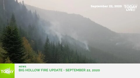 Big Hollow Fire Update • September 22, 2020