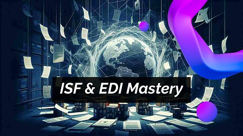 Unleashing the Power of ISF Filing and EDI: Revolutionizing Customs Brokerage