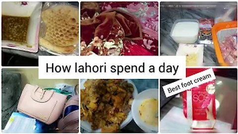 how lahori spend their day_ aj bta dya best foot cream ka_maze ka khana bnaya