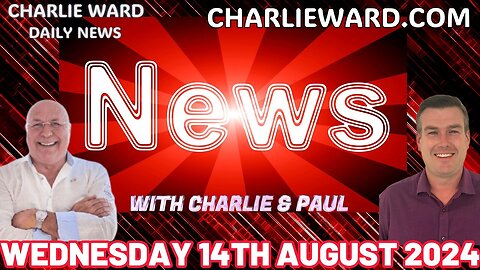 CHARLIE WARD DAILY NEWS WITH CHARLIE WARD & PAUL BROOKER - WEDNESDAY 14TH AUGUST 2024