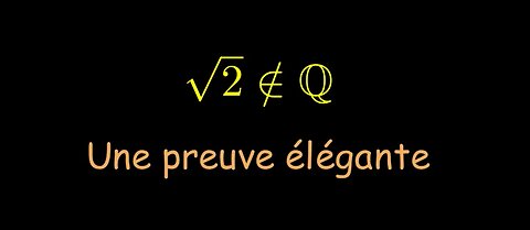 Une preuve élégante de l'irrationalité de √2