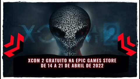 XCOM 2 Gratuito na Epic Games Store de 14 a 21 de Abril de 2022