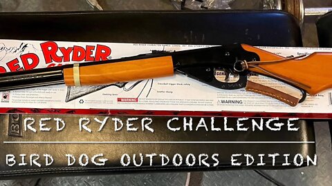 Red Ryder challenge @Bird Dog Outdoors @Rifleman2.0