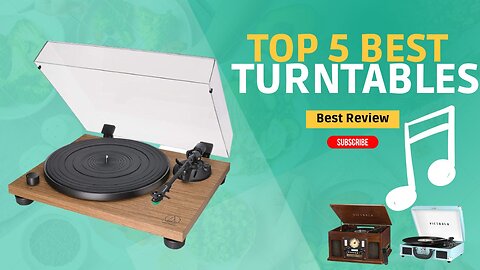 Top 5 Best Turntables of 2023