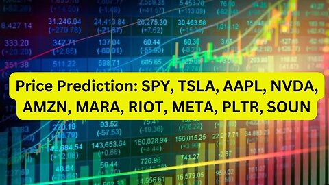 Price Prediction: SPY, TSLA, AAPL, NVDA, MARA, RIOT, META, PLTR, SOUN