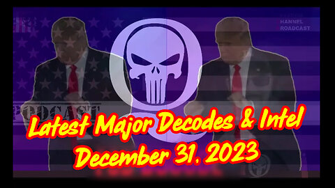 Q Drop ~ Latest Major Decodes & Intel Dec 31 > Scare Event