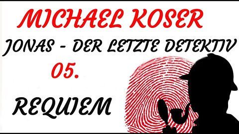 SCIENCE FICTION KRIMI Hörspiel - Michael Koser - Der Letzte Detektiv - 05 - REQUIEM