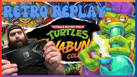 Chillin! Retro Replay! TMNT Cowabunga Collection!