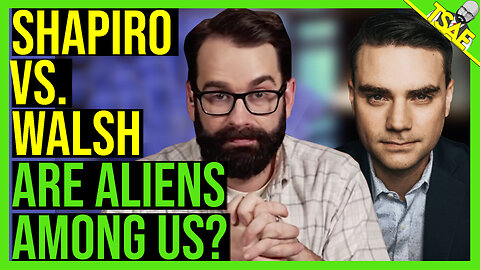 SHAPIRO VS WALSH ARE ALIENS AMONG US?