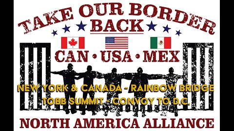 TAKE OUR BORDER BACK SUMMIT - RIANBOW BRIDGE - CONVOY TO DC (live in NEW YORK) - Historical North America Alliance.