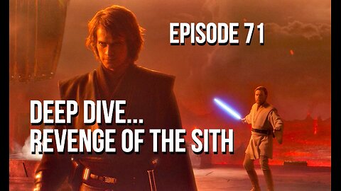 Deep Dive... Revenge of the Sith - The 411 From 406 - Episode 71