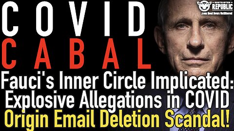 Fauci's Inner Circle Implicated: Explosive Allegations in COVID Origin Email Deletion Scandal!