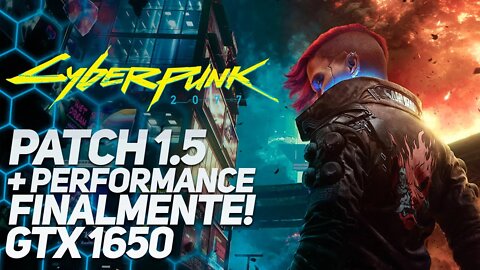 FINALMENTE ARRUMARAM O JOGO! PATCH 1.5 FAZENDO MILAGRE EM CYBERPUNK 2077 (GTX 1650)