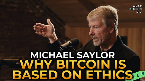 Michael Saylor - Why Bitcoin Is Based on Ethics, Economics, and Engineering