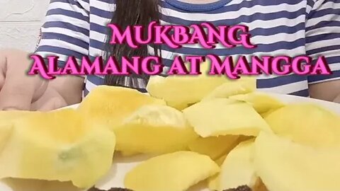 Mukbang Alamang at Mangga