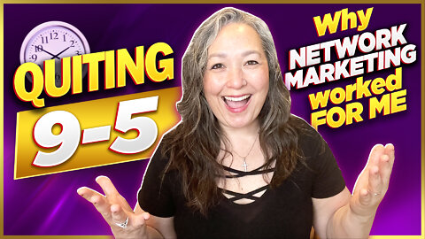 Why NETWORK MARKETING worked for me (I quit my 9-5)