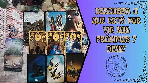 Vai acontecer nos próximos 7 dias! Leitura Atemporal!