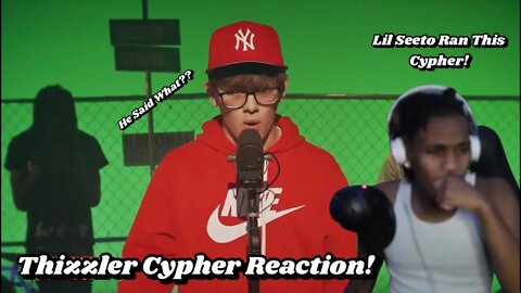 LIL SEETO MIGHT BE THE NEXT BIG THING! THIZZLER CYPHER 2022 REACTION!