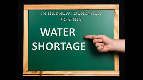 INTHEKNOWFOUNDATION - WATER SHORTAGE