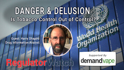 E346 - DANGER & DELUSION | IS TOBACCO CONTROL OUT OF CONTROL? | REGWATCH