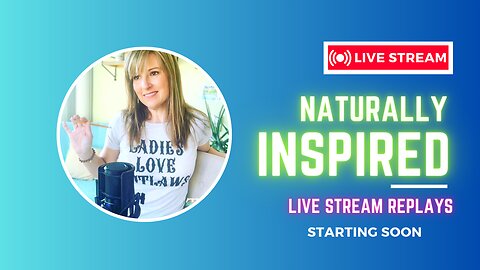 Naturally Inspired Live Stream Nightly Feature