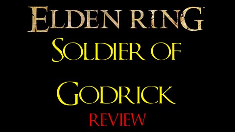 Elden Ring - Soldier of Godrick Review