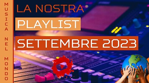 Musica nel Mondo - La Nostra Playlist Musicale Mondiale Settembre 2023