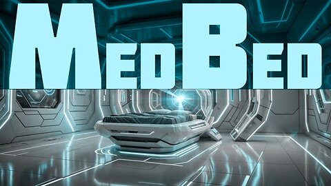 MUST WATCH: MEDBED TECHNOLOGY