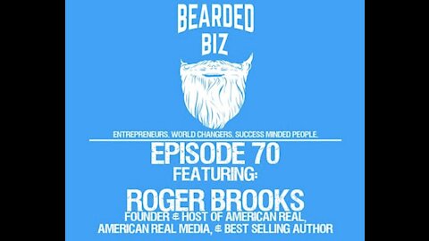 Ep. 70 - Roger Brooks - Founder of American Real TV