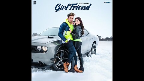 Girlfriend : Jass Manak (Official Video) Satti Dhillon | Snappy