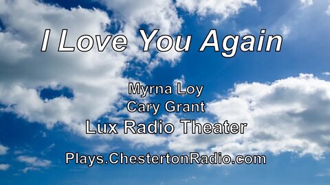 I Love You Again - Myrna Loy - Cary Grant - Lux Radio Theater