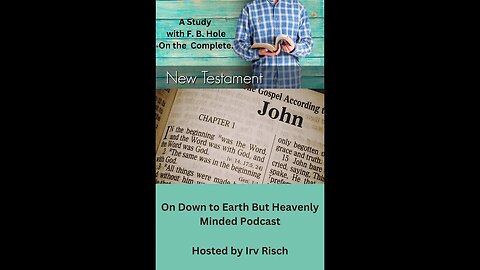 Study in the NT John 4, on Down to Earth But Heavenly Minded Podcast