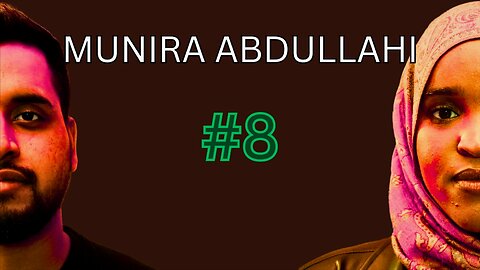 Zain Battla Podcast #8: Munira Abdullahi