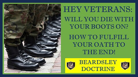 HEY VETERANS: WILL YOU DIE WITH YOUR BOOTS ON?