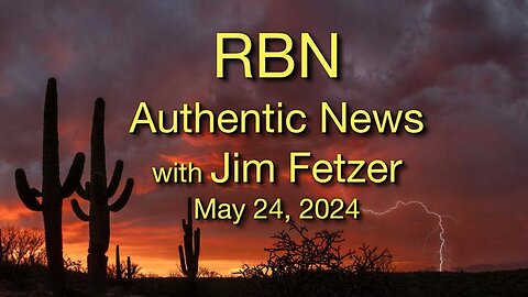 RBN Authentic News (24 May 2024)