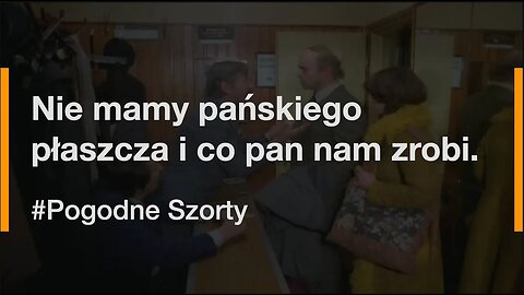 Nie mamy pańskiego płaszcza... | Pogodne Szorty