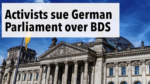 Activists sue German Parliament over anti-BDS resolution | Dr. Shir Hever