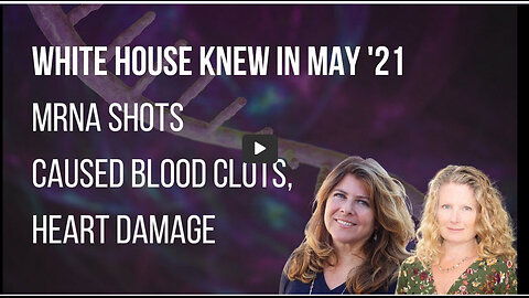 NAOMI WOLF - White House Knew MRNA Shots Caused Blood Clots, Heart Damage.