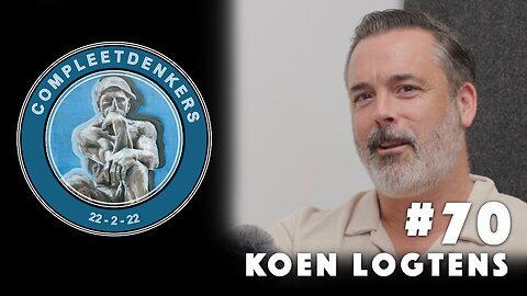 Compleetdenkers #70 Hoe om te gaan met het theater des levens I Koen Logtens