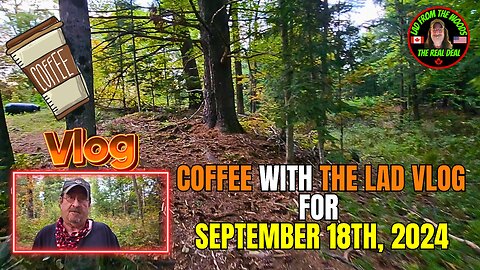 Coffee With The Lad Vlog For September 18th, 2024