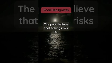 Poor Dad Quotes Foolish Risks