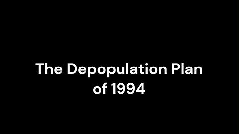 The Depopulation Plan of 1994