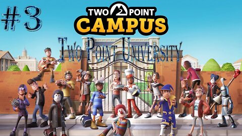 Two Point Campus #50 – Two Point University #3 –No Failures This Time, Campus is Improving!